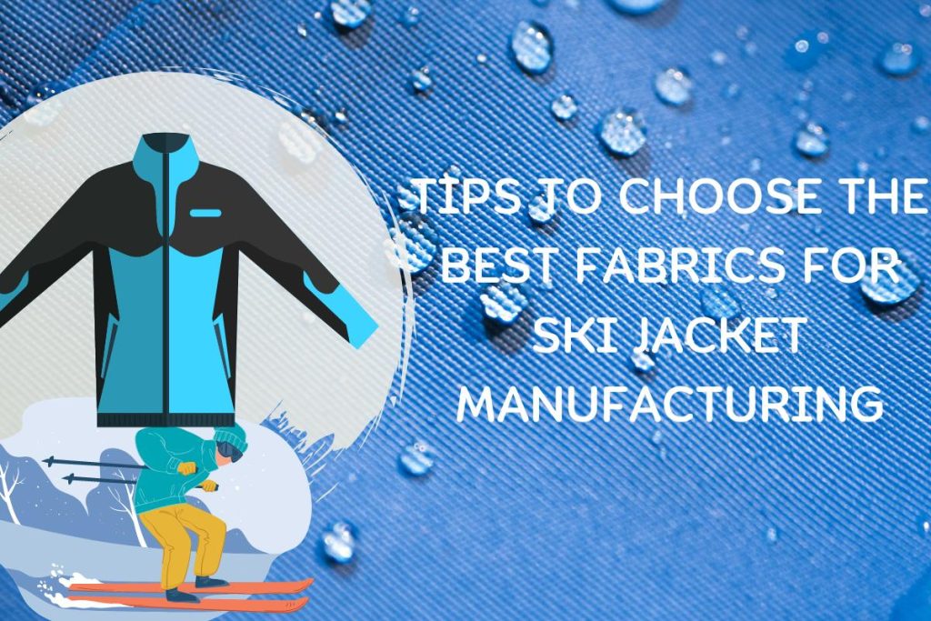 Best Fabrics for Ski Jacket Manufacturing