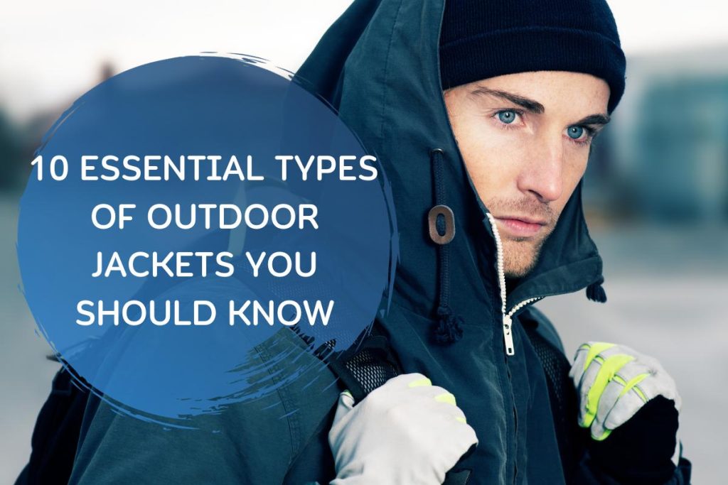 10 Types of Outdoor Jackets