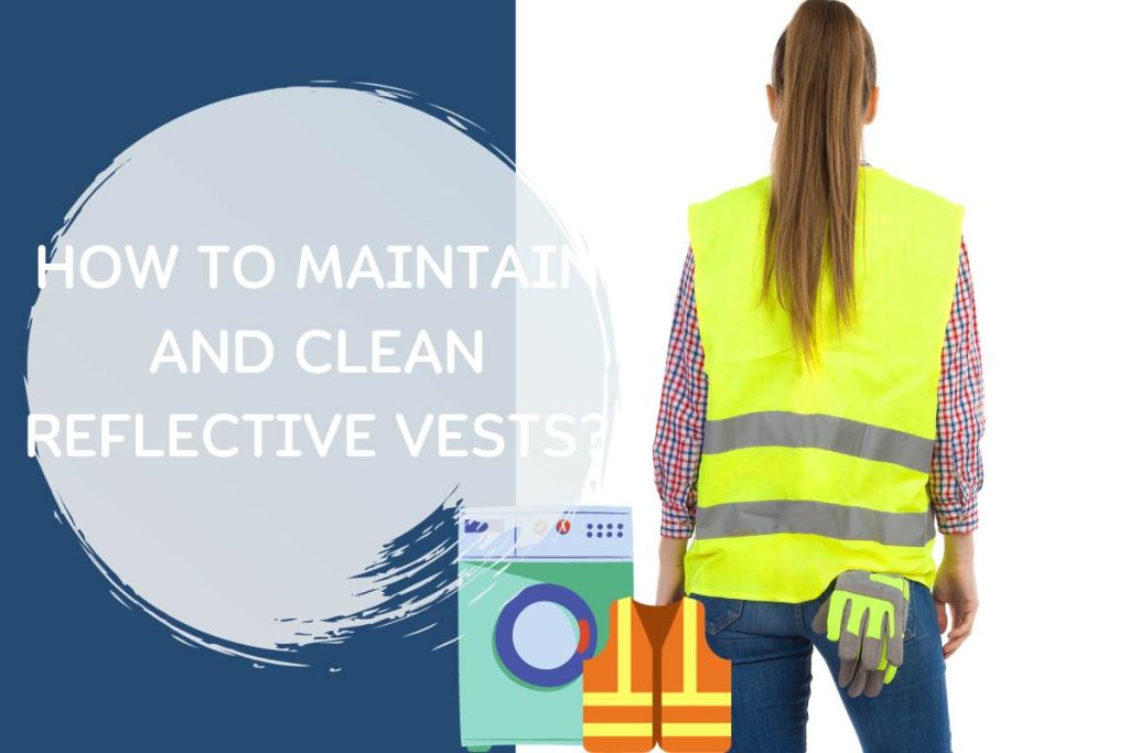 How to Clean Reflective Vests