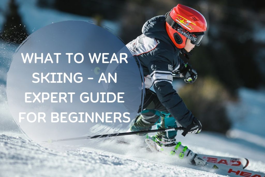 What to Wear Skiing